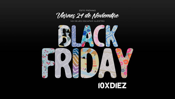 ¡Black Friday en 10XDiez!